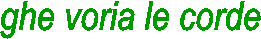 ghe voria le corde