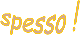 spesso !
