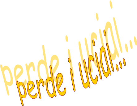 perde i uciai...