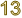 13