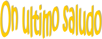 On ultimo saludo 