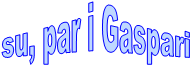 su, par i Gaspari