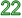 22