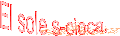 El sole s-cioca,