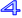 4