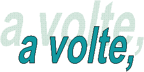 a volte,