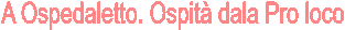 A Ospedaletto. Ospit dala Pro loco